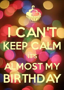 So excited! I know tomorrow will be filled with wonderful surprises! (Not magical surprises...those are for crazy people only!) LMAO!! Almost My Birthday, Its Almost My Birthday, Birthday Quotes For Me, Keep Calm Posters, Birth Day, Birthday Week, Cant Keep Calm, Calm Quotes, Keep Calm Quotes