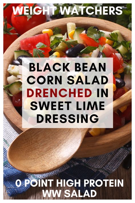 WW High Protein Salad Recipe - Black Bean & Sweet Corn Salad Weekly Meal Prep Healthy, Sweet Corn Salad, High Protein Salad, Corn And Bean Salad, Protein Salad Recipes, Weight Watchers Salad, Mexican Bean Salad, Black Bean Corn Salad, Black Bean Salad Recipe