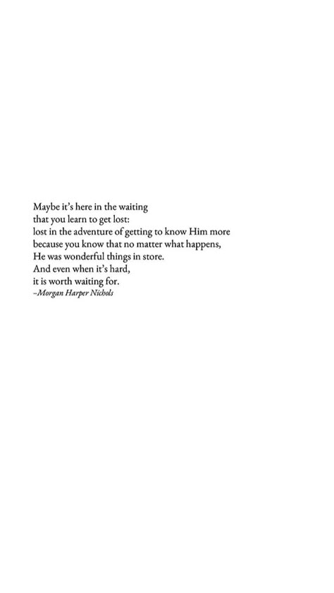 Here in the waiting Praise Him In The Waiting, Worship In The Waiting, Patience In The Waiting, Trust God In The Waiting, Faith In Waiting, You Are Worth The Wait, In The Waiting Quotes, Trusting God In The Waiting, Scripture About Waiting