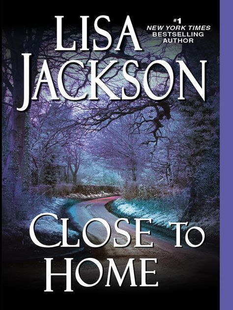 Lisa Jackson Books, Lisa Jackson, Thriller Books, Psychological Thrillers, Close To Home, I Love Books, Love Book, Book Lists, Writing A Book