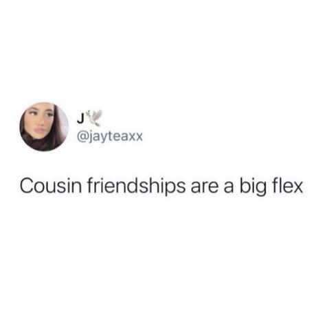 Cousin Friendships Are A Big Flex Tweet, Cousins Quotes, Cousin Quotes, Instagram Captions Clever, Bio Quotes, Bff Quotes, Aesthetic Vibes, Quotes That Describe Me, Snap Quotes