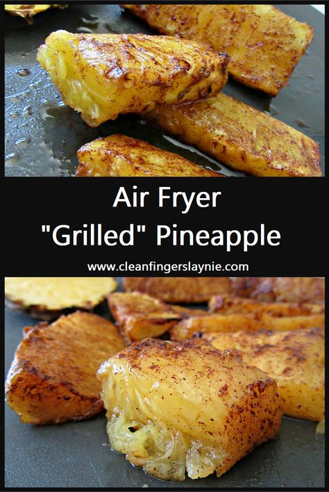 Air Fryer Grilled Pineapple | Clean Fingers Laynie - 4 Ingredients Grilled Pineapple Recipe, Air Fried Food, Air Fryer Oven Recipes, Air Fry Recipes, Grilled Pineapple, Air Fryer Dinner Recipes, Air Fryer Recipes Easy, Air Fryer Recipes Healthy, Foodie Recipes