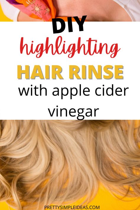 Diy Natural Highlights, Natural Ways To Highlight Hair, Naturally Highlight Hair, Highlight Hair At Home Diy, Natural Hair Lightener Blonde, Apple Cider Hair Rinse Diy, Home Highlights Hair Diy, Highlights At Home Diy, Diy Highlights Hair At Home