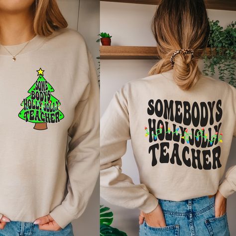 School Sweatshirts, Teacher Sweatshirt, Teacher School, Favorite Teacher, Gift For Teacher, Teacher Christmas, Holiday Sweater, Teacher Favorite Things, Holly Jolly