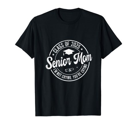 PRICES MAY VARY. Proud Senior Mom Class of 2025 I'm Not Crying You're Crying Outfit present idea for the proud mother of class of 2025 graduates.For Mom Or Mother Or Mommy or Ma. Senior 2025 present for graduates from kindergarten, middle and high school to college, graduate school, or any type of graduation. This design celebrates the graduation of high school, college or university as graduate of senior class of 2025. Lightweight, Classic fit, Double-needle sleeve and bottom hem Senior Mom Shirts, Mothers Day Present, Class Of 2025, College Graduate, Funny Mothers Day, Presents For Mom, Funny Mother, Mothers Day Presents, Proud Mom