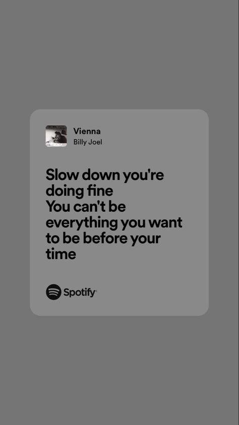 Vienna Lyrics, Billy Joel Lyrics, School Memories Scrapbook, Vienna Billy Joel, Senior Year Things, Meaningful Lyrics, Song Lyric Quotes, Music Quotes Lyrics, School Memories