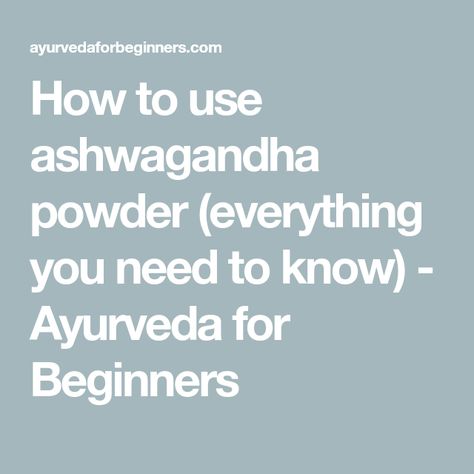 Ashwagandha Powder Uses, Ashwagandha Powder Recipes, Ashawangda Benefits, How To Take Ashwagandha, How To Use Ashwagandha, How To Use Ashwagandha Powder, How To Take Ashwagandha Powder, Ashwagandha Recipes, Benefits Of Ashwagandha Powder