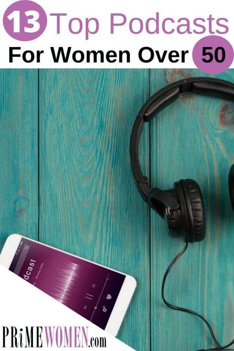 Prime Women, Best Podcasts For Women, Best Podcasts For Women Over 50, Popular Podcasts For Women, Top Podcasts For Women, Podcasts For Women, Motivation Podcasts For Women, Spotify Podcasts For Women, Inspirational Podcasts