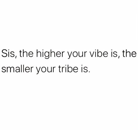 Know Your Tribe Quotes, Smaller Circle Quotes, Soul Vibes Quotes, Soul Tribe Quotes, Vibes Quotes Energy, High Energy Quotes, Positive Energy Quotes Good Vibes And, Vibe Higher Quotes, Higher Vibration Quotes