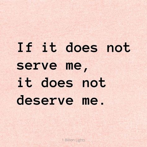 He Dont Deserve Me Quotes, Not Serving Me Quotes, If It Doesnt Serve You Quotes, Creative Affirmations, Christian Tips, Deserve Quotes, Sign Aesthetic, Be Your Own Hero, Study Desk