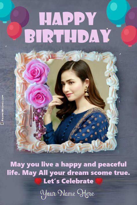 Happy Birthday Maheen, Cake Wishes Birthday, Happy Birthday Sister Pic, Happy Birthday Wishes Sali, Happy Birthday Sister Photo Frame, Once Again Happy Birthday Wishes, Birthday Wish With Photo, Birthday Wishes With Name And Photo, Birthday Cake With Pictures On It