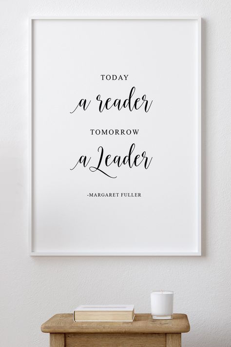 Today a reader, tomorrow a leader, Margaret Fuller, Leadership quote, Office decor, Book lover gift Today A Reader Tomorrow A Leader, Margaret Fuller, Good Readers, Quote Inspirational, Leadership Quotes, Brush Lettering, Motivational Quote, Book Lovers Gifts, Inspirational Quote