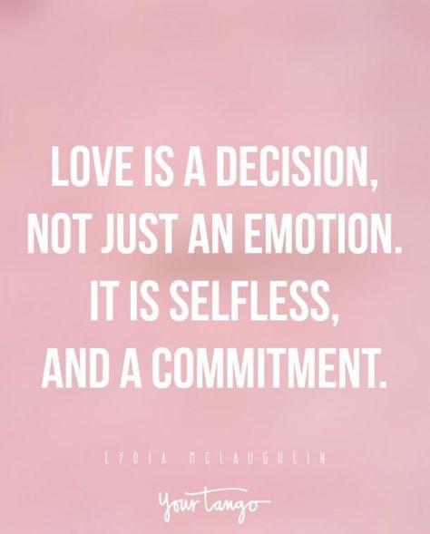 Love Is A Decision, Cute Marriage Quotes, Selfless Quotes, Best Marriage Quotes, Quotes From Celebrities, Good Marriage Quotes, Commitment Quotes, Expression Challenge, Finding Your Soulmate