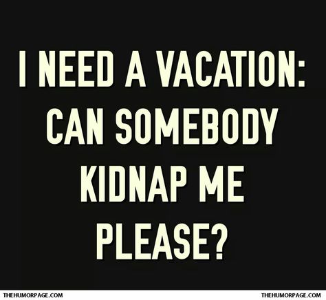 I Need A Vacation Quotes Funny, Need A Vacation Quotes Funny, I Need A Vacation Quotes, Need A Vacation Quotes, Lust Quote, Vacation Quotes Funny, I Need A Vacation, Vacation Quotes, Thankful And Blessed