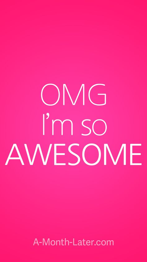 OMG, I'm so AWESOME iPhone wallpaper from http://a-month-later.com M Later Wallpaper, Awesome Iphone Wallpaper, Quote Wallpapers, Pink Quotes, Latest Wallpapers, Lasting Love, Best Iphone Wallpapers, Latest Iphone, Beauty Quotes