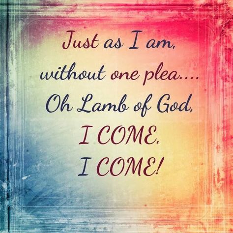 "Just As I Am" - Hymn Just As I Am Hymn, Quotes Nice, Hymn Lyrics, Hymn Art, I Am So Blessed, Hymns Lyrics, Woodwork Ideas, Christian Counseling, I Am Blessed