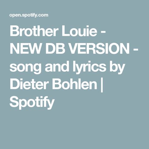 Brother Louie - NEW DB VERSION - song and lyrics by Dieter Bohlen | Spotify Songs