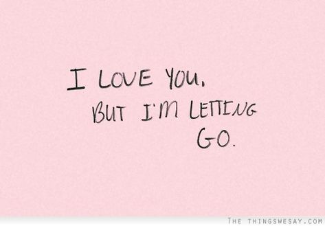 <3 Let Him Go Quotes, Letting You Go Quotes, Letting Go Of Love Quotes, Moving On Quotes Letting Go, Quotes About Moving On From Friends, Quotes About Moving On In Life, Letting People Go, Goodbye Quotes, Move On Quotes