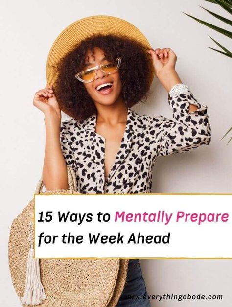 15 Ways to Mentally Prepare for the Week Ahead How To Overcome Laziness, Work Goals, Be Calm, Mentally Strong, Better Version, Fall Asleep Faster, Stay On Track, Just Be You, Positive Outlook