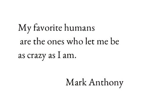 Be Spontaneous Quotes, Spontaneous Quotes, Souls Quotes, Mark Anthony, Quotes Beautiful, Wise People, Birthday Quotes Funny, Famous Words, Super Quotes