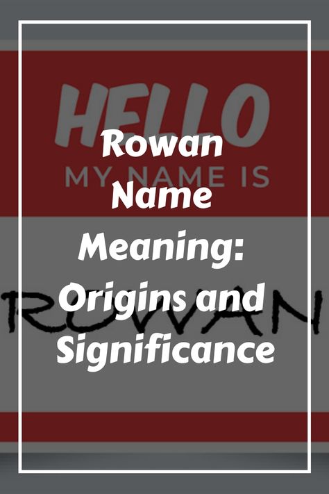 If you’re considering naming your child Rowan, it’s essential to understand the origins of the name. The name Rowan has a rich history and is derived from Rowan Name Meaning, Rowan Meaning, Rowan Name, Liam Name, Welsh Names, Hunter Name, Feminine Names, Irish Names, Name Origins