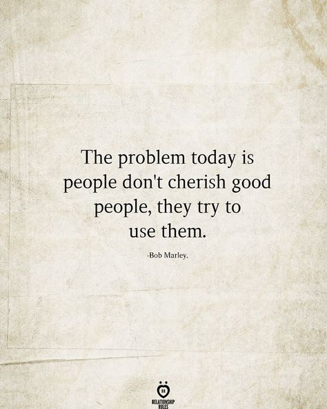 The problem today is people don't cherish good people, they try to use them. Cherish Life Quotes, She Quotes, Dear Self Quotes, Education Humor, Relationship Rules, Think Positive Quotes, Self Quotes, Animal Quotes, Education Quotes