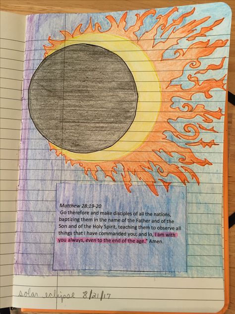 Bible journal for solar eclipse, 8/21/17 Solar Eclipse Journal Page, Eclipse Art, Eclipses Art, Matthew 28 19, Zentangle Doodle, Encouraging Scripture, Doodle Lettering, Prayer Scriptures, Bible Journal