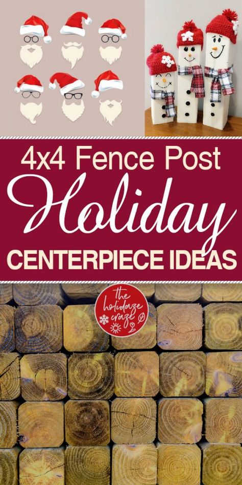 4x4 Fence post Holiday Centerpiece Ideas * The Holidaze Craze 4x4 Posts Ideas, Diy Holiday Centerpieces, Fence Post Crafts, Holiday Centerpieces Diy, Diy Xmas Ornaments, Centerpieces Diy, Fence Posts, Post Holiday, Christmas Crafting