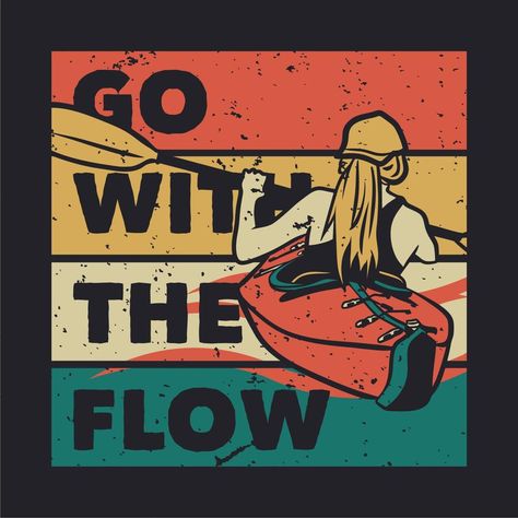 t shirt design go with the flow with woman kayaking on the river vintage illustration Photos With Camera, Camera Vintage, Tree Saw, Go With The Flow, New Adventure, Cityscape Photos, Logo Banners, Taking Photos, Vintage Cameras