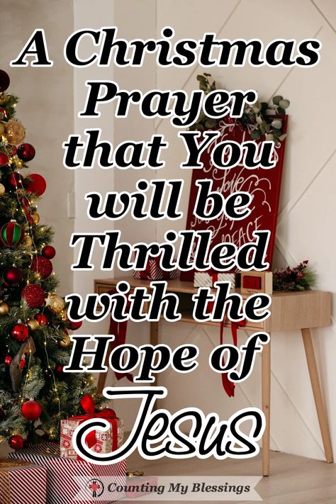 A Christmas Prayer to share with your family and friends that they might be thrilled with the hope that lasts forever . . . the hope found in Jesus. A Christmas Prayer, Christmas Prayers, Merry Christmas Friends, Christmas Devotional, Christmas Prayer, Christ Centered Christmas, Love Is Not Enough, Best Bible Verses, Christmas Blessings