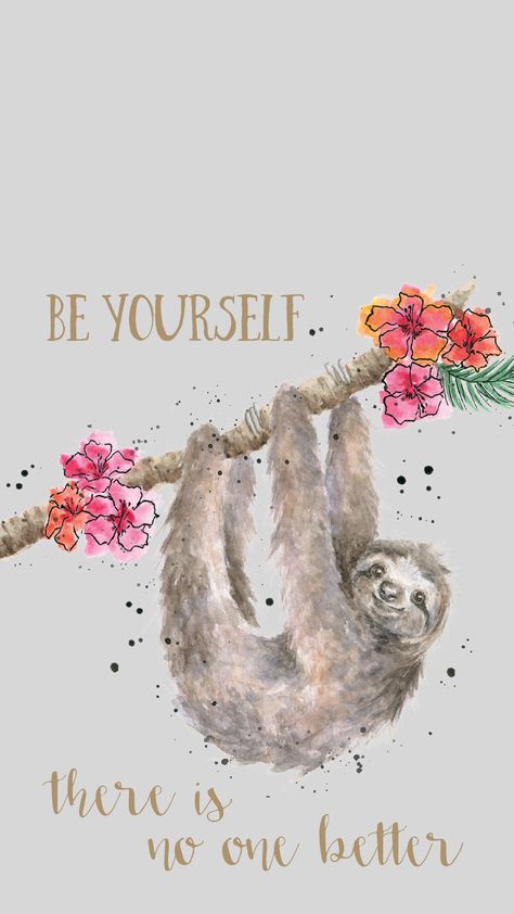 Sloth Motivational Phone Wallpaper by Wrendale Designs Sloth Iphone Wallpaper, Sloth Phone Wallpaper, Cute Sloth Wallpapers, Sloth Wallpaper Iphone, Birthday Phone Wallpaper, Word Sentiments, Sloth Wallpaper, Bee Happy Quotes, Motivational Phone Wallpaper