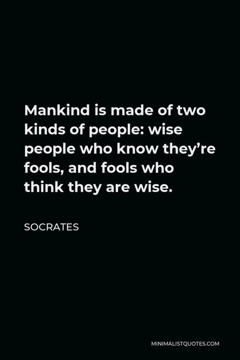 People Are Nuts Quotes, Critizing Quotes People Wise Words, Quotes On Fools, Fool Quotes Truths, Self Important People Quote, Fooling People Quotes, Educated People Quotes, Let Them Think They Are Fooling You, Quotes By Socrates