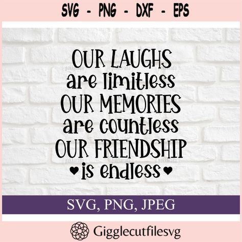 Friends Svg Our Laughs Are Limitless Our Memories Are Countless Our Friendship Is Check more at https://gigglecutfilesvg.art/product/friends-svg-our-laughs-are-limitless-our-memories-are-countless-our-friendship-is/ Farewell Gifts For Friends, Bff Shirts, Together Quotes, Friends Svg, Our Memories, Farewell Gifts, Love My Family, Our Friendship, Friends Are Like