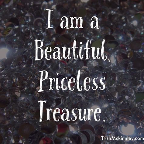 Affirmation- I am a beautiful, priceless treasure.  www.trishmckinnley.com  #affirmation #positivevibe #beautiful #treasure #positivethinking I Am Beautiful Affirmations, Wisdom Affirmations, Affirmation Mantra, Thought Patterns, Affirmations Positive, Health Affirmations, Daily Positive Affirmations, Wealth Affirmations, I Am Beautiful