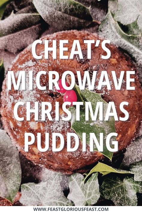 By using mincemeat and the literal power of the microwave, you can have this traditional style pud ready to go in just 30 minutes. With no lengthy steaming involved, this Cheat's Microwave Christmas Pudding can be made ahead of time and stored, or made last minute on Christmas Eve! #FeastGloriousFeast Microwave Christmas Pudding Recipe, Microwave Christmas Pudding, Microwave Steamed Pudding, Easy Christmas Pudding, Microwave Recipes Dessert, Steamed Pudding Recipe, Microwave Sponge, Microwave Apples, Hot Puddings