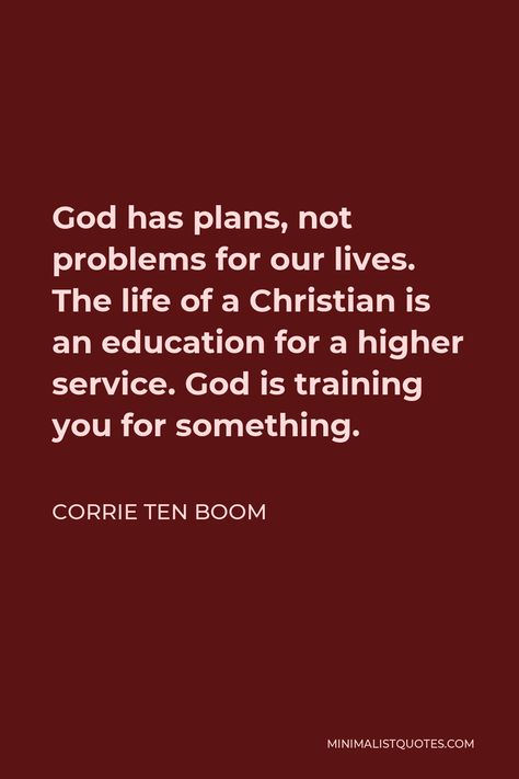 Corri Ten Boom Quotes, Corrie Ten Boom Quotes, Corrie Ten Boom, Actions Speak Louder Than Words, General Quotes, Notable Quotes, Special Quotes, Truth Quotes, Jokes Quotes