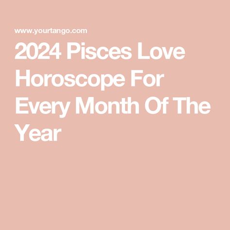 2024 Pisces Love Horoscope For Every Month Of The Year Pisces 2024, Pisces Horoscope Today, Horoscope 2023, Pisces Relationship, March Pisces, June Horoscope, Pisces Horoscope, Pisces Love, Pisces Woman