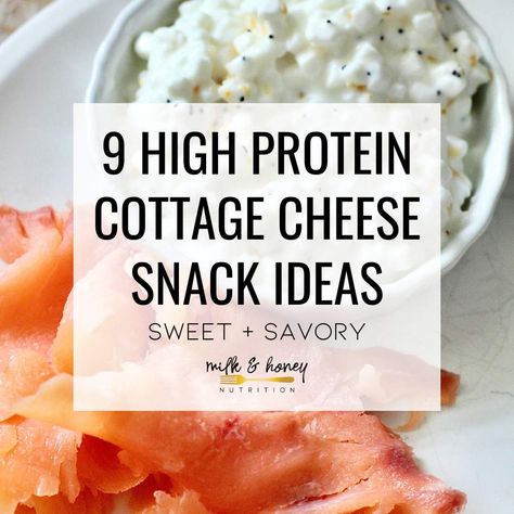 High-Protein Cottage Cheese Snacks (Sweet & Savory) | Milk & Honey Nutrition Protein In Cottage Cheese, Cottage Cheese Recipes Healthy, High Protein Food, Savory Snack Recipes, Snacks Sweet, Cottage Cheese Snack, Protein Food, Dessert Cookbooks, Dessert Smoothie