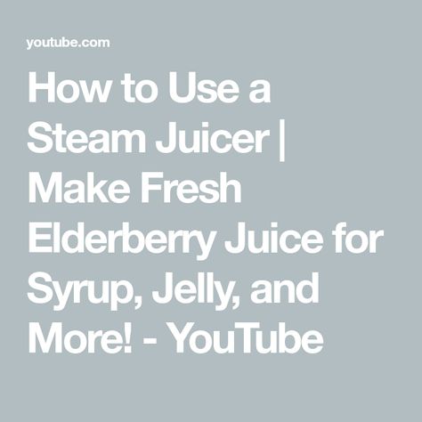 How to Use a Steam Juicer | Make Fresh Elderberry Juice for Syrup, Jelly, and More! - YouTube Elderberry Syrup Uses, Steam Juicer, Elderberry Juice, Elderberry Syrup, Preserving Food, Juicer, Being Used, Syrup, You Really