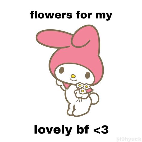 My Melody With Flowers, Flower Memes Cute, Love Pfp For Him, I Love My Bf Hello Kitty Pfp, I Love My Boyfriend Hello Kitty Pfp, Flowers For My Boyfriend, My Boyfriend Text, Flower For Boyfriend, Hello Kitty And Her Bf