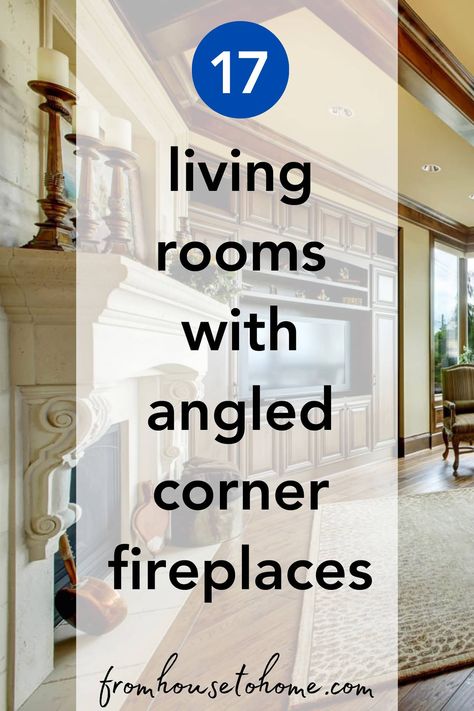 17 living rooms with angled corner fireplaces Styling Corner Fireplace, Corner Fireplace Furniture Layout, Angled Fireplace Living Room Layout, Fireplace On Angled Wall, Angled Fireplace Living Room, Fireplace Furniture Layout, Corner Fireplace Layout, Angled Fireplace, Corner Fireplace Furniture Arrangement