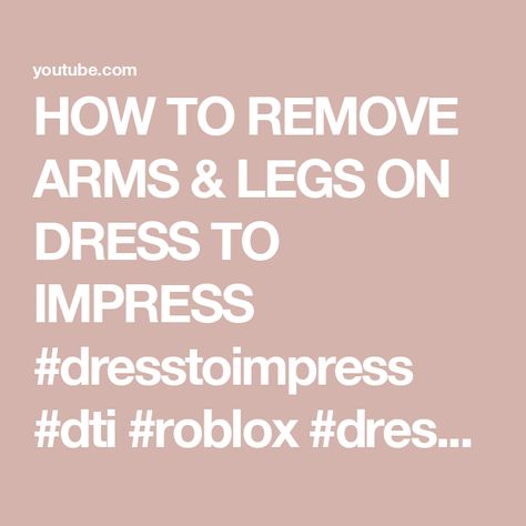 HOW TO REMOVE ARMS & LEGS ON DRESS TO IMPRESS  #dresstoimpress #dti #roblox  #dresstoimpressroblox This Weekend, Dress To Impress