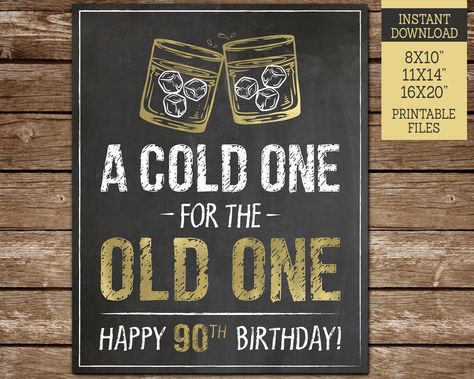 "INSTANT DOWNLOAD Printable Chalkboard Sign for 90th Birthday \"A Cold One for the Old One\" in a Whiskey theme. Printable 8x10, 11x14 and 16x20 inch 'A COLD ONE FOR THE OLD ONE - HAPPY 90th BIRTHDAY!' sign in a whiskey theme, with gold and white on a chalkboard-effect background. This item is a DIGITAL FILE that is NOT personalized and NOT editable. No physical item will be shipped. No printed materials are included. ------ WHAT YOU'LL RECEIVE-------- - Sizes 8x10 inch, 11x14 inch and 16x20 inc 50th Birthday Signs For Men, Themes For 50th Birthday For Men, 50th Bday Themes For Men, 50th Birthday Chalkboard Sign, Men’s 50th Bday Decor, 50th Birthday Bourbon Theme, Vintage 50th Birthday Party Men, Jack Daniels Birthday Theme, 50th Birthday Decorations For Men Decor