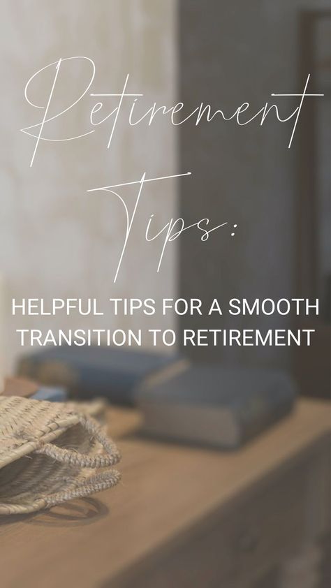 Helpful tips for a smooth transition to retirement | Tammy Vigue The Curated Retirement What To Do After Retirement, How To Prepare For Retirement, Retirement Plans Tips, Transition To Retirement, Early Retirement Planning, Retirement Activities, Retirement Advice, Wealth Management, Retirement Planning