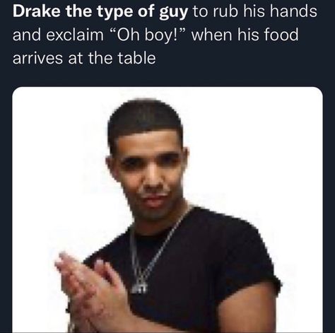 Drake The Type Of Guy, Drake The Type, Drake Jokes, Types Of Guys, Funny Reaction Pictures, I Have No Friends, Really Funny Pictures, Really Funny Memes, Funny Me