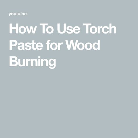 How To Use Torch Paste for Wood Burning How To Torch Wood Diy, Torch Paste Wood Burning, Torch Paste Projects, Torch Wood, Join My Team, Chalk Couture, My Team, Diy Wood, Diy Wood Projects