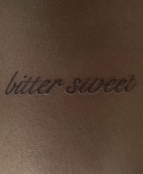 Bitter Sweet Symphony Tattoo, Bitter Sweet Tattoo, Bittersweet Tattoo, Real Tattoos, Bitter Sweet Symphony, Sweet Tattoos, Real Tattoo, Word Tattoos, Tattoo Lettering