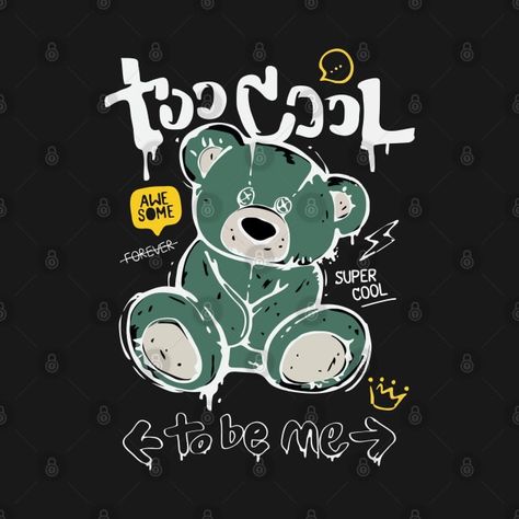 Check out this awesome 'Teddy+Bear+Too+Cool+to+be+me' design on @TeePublic! Gallery Wall Nursery, Jelly Wallpaper, Teddy Bear Design, Graphic Design Fonts, Grafic Design, Graphic Tshirt Design, Tshirt Art, Typographic Design, Typography Art