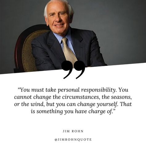 Jim Rhone Quotes, Jim Rohn Quotes Motivation, Jim Rohn Quotes, Jim Rohn, Personal Responsibility, Tony Robbins, Good Life Quotes, Positive Life, You Must