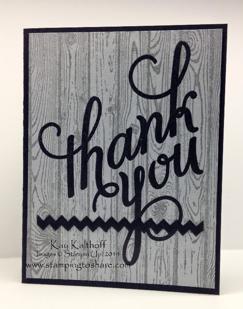 SU! Another Thank You and Hardwood background stamps; Tasteful Trim die (retired) - Kay Kalthoff Thank You Card For A Man, Manly Thank You Cards, Stampin Up Thank You Cards For Men, Stampin Up Masculine Thank You Cards, Thank You Cards For Men, Masculine Thank You Cards Handmade, Masculine Thank You Cards, Thank U Cards, Handmade Thank You Cards